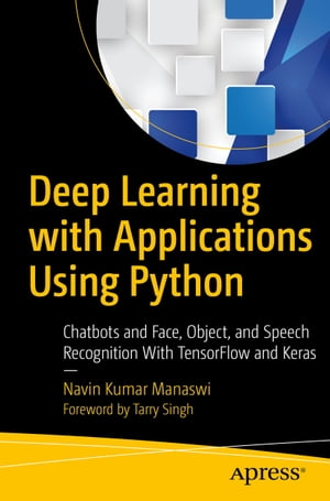 ŷKoboŻҽҥȥ㤨Deep Learning with Applications Using Python Chatbots and Face, Object, and Speech Recognition With TensorFlow and KerasŻҽҡ[ Navin Kumar Manaswi ]פβǤʤ9,116ߤˤʤޤ