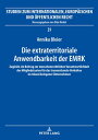 Die extraterritoriale Anwendbarkeit der EMRK Zugleich ein Beitrag zur menschenrechtlichen Verantwortlichkeit der Mitgliedstaaten fuer das transnationale Verhalten im Inland belegener Unternehmen