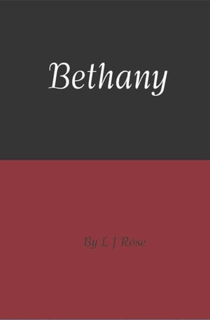 Bethany The sad story of a young girl sold by her parents.【電子書籍】[ L J Rose ]