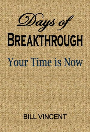 ŷKoboŻҽҥȥ㤨Days of Breakthrough Your Time is NowŻҽҡ[ Bill Vincent ]פβǤʤ120ߤˤʤޤ
