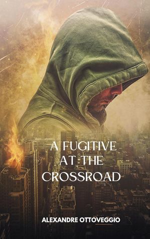 A Fugitive at the Crossroad