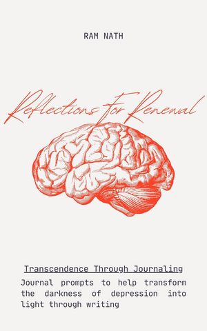 ŷKoboŻҽҥȥ㤨Reflections For Renewal: Journal prompts to help transform the darkness of depression into light through writingŻҽҡ[ Ram Nath ]פβǤʤ150ߤˤʤޤ