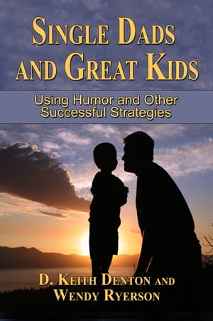 Single Dads and Great Kids: Using Humor and Other Tools
