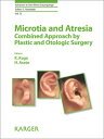 Microtia and Atresia - Combined Approach by Plastic and Otologic Surgery【電子書籍】