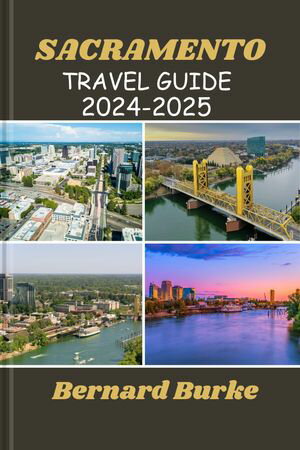 ŷKoboŻҽҥȥ㤨SACRAMENTO TRAVEL GUIDE 2024-2025 Exploring Must-See Attractions, Accommodations and ItinerariesŻҽҡ[ Bernard Burke ]פβǤʤ876ߤˤʤޤ