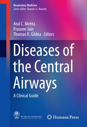 Diseases of the Central Airways A Clinical Guide【電子書籍】