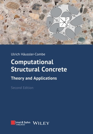 Computational Structural Concrete Theory and ApplicationsŻҽҡ[ Ulrich H?ussler-Combe ]