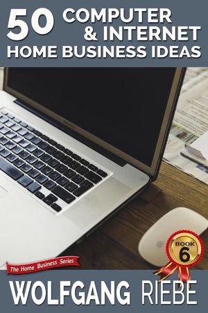 50 Computer & Internet Home Business Ideas【電