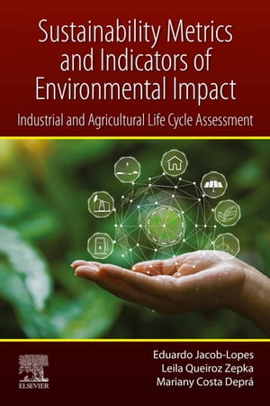 Sustainability Metrics and Indicators of Environmental Impact