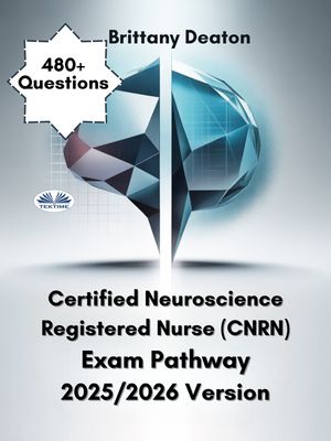 ŷKoboŻҽҥȥ㤨Certified Neuroscience Registered Nurse (CNRN Exam Pathway 2025/2026 Version Prepare Smarter With 480+ Focused Study QuestionsŻҽҡ[ Brittany Deaton ]פβǤʤ1,774ߤˤʤޤ