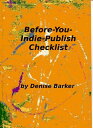ŷKoboŻҽҥȥ㤨Before-You-Indie-Publish ChecklistŻҽҡ[ Denise Barker ]פβǤʤ132ߤˤʤޤ