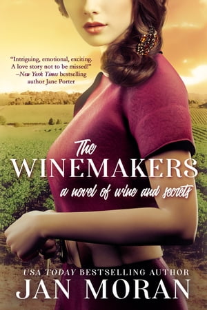 The Winemakers A Novel of Wine and Secrets【電子書籍】[ Jan Moran ]