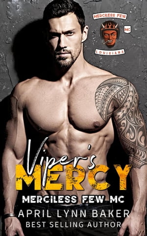 楽天楽天Kobo電子書籍ストアViper's Mercy Merciless Few MC, #4【電子書籍】[ April Lynn Baker ]