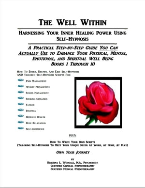 The Well Within: Harnessing Your Inner Healing Power Using Self-Hypnosis, Books 1-10