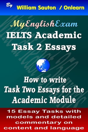 IELTS Task 2 Academic: How to Write Task Two EssaysŻҽҡ[ William Sauton ]