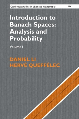 Introduction to Banach Spaces: Analysis and Probability: Volume 1【電子書籍】 Daniel Li