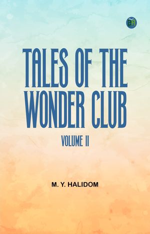 Tales of the Wonder Club, Volume II