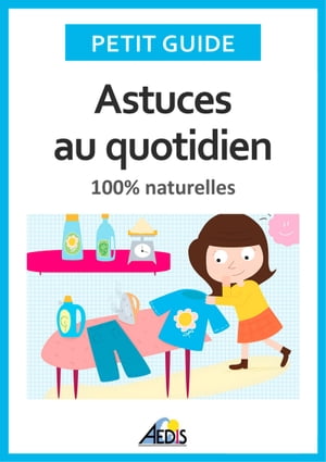 Astuces au quotidien