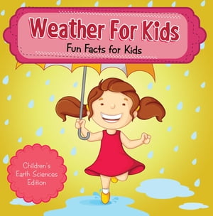 Weather For Kids: Fun Facts for Kids | Children's Earth Sciences Edition