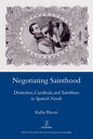 Negotiating Sainthood Distinction, Cursileria and Saintliness in Spanish Novels