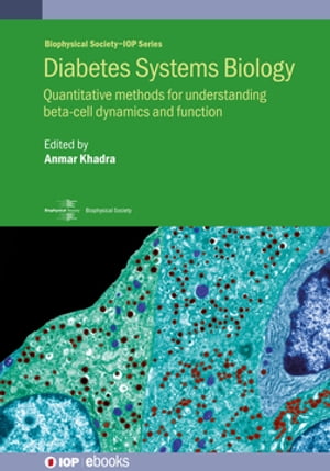 Diabetes Systems Biology Quantitative methods for understanding beta-cell dynamics and function【電子書籍】[ Hassan Jamaleddine ]