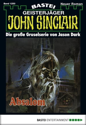John Sinclair 1250 Absalom (1. Teil)Żҽҡ[ Jason Dark ]