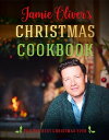 Jamie Oliver 039 s Christmas Cookbook For the Best Christmas Ever【電子書籍】 Jamie Oliver