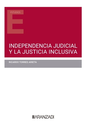 Independencia judicial y la justicia inclusiva