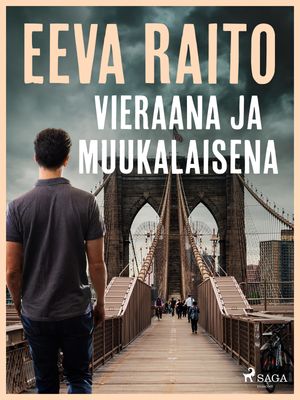 Vieraana ja muukalaisena【電子書籍】[ Eeva Raito ]