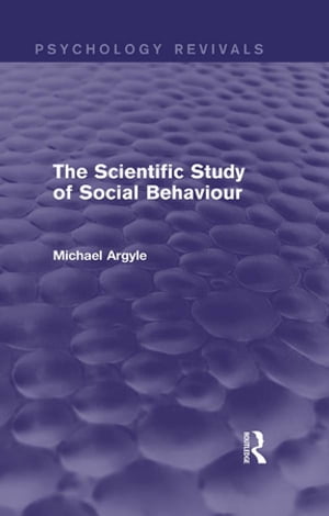 The Scientific Study of Social Behaviour (Psychology Revivals)