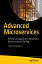 Advanced Microservices A Hands-on Approach to Mi