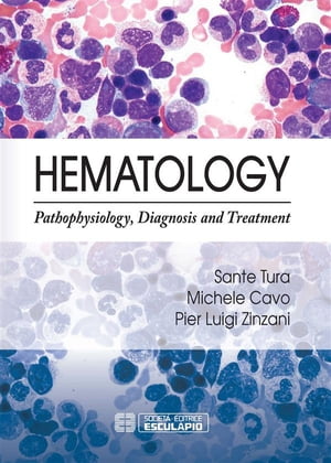 Hematology. Pathophysiology, Diagnosis and TreatmentŻҽҡ[ Sante Tura ]