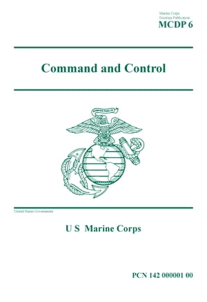 Marine Corps Doctrinal Publication MCDP 6 Command and Control April 2018