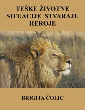 Teške životne situacije stvaraju heroje