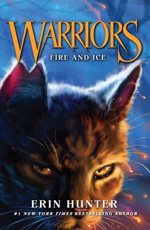 Fire and Ice (Warriors, Book 2)【電子書籍】 Erin Hunter