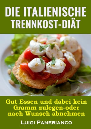 Die Italienische Trennkost-Diat