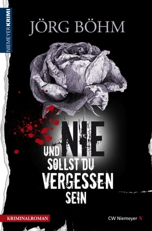 Und nie sollst du vergessen sein【電子書籍】[ J?rg B?hm ]