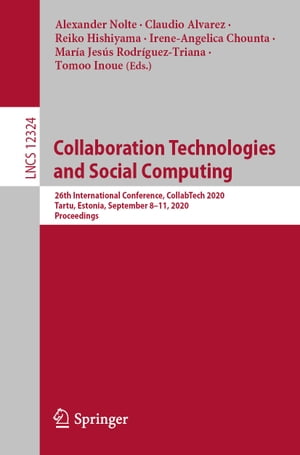 Collaboration Technologies and Social Computing 26th International Conference, CollabTech 2020, Tartu, Estonia, September 8?11, 2020, ProceedingsŻҽҡ