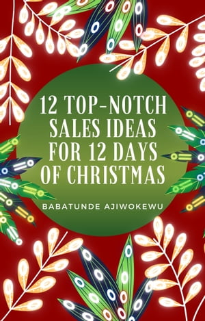 12 Top-Notch Sales Ideas For 12 Days Of Christmas