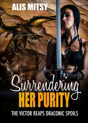 Surrendering Her Purity: The Victor Reaps Draconic Spoils