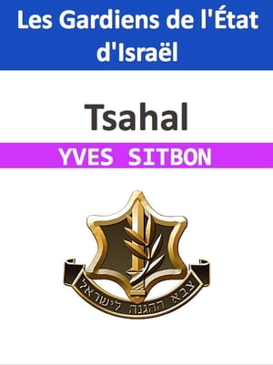 Tsahal : Les Gardiens de l'État d'Israël
