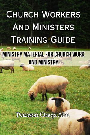 Church Workers And Ministers Training Guide