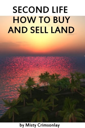Second Life ~ How to Buy and Sell Land