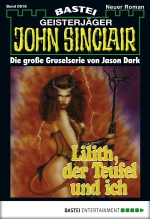 John Sinclair 818 Lilith, der Teufel und ich (2. Teil)【電子書籍】 Jason Dark