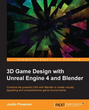 3D Game Design with Unreal Engine 4 and Blender Design and create immersive, beautiful game envi..