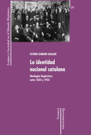 La identidad nacional catalana Ideolog?as ling??sticas entre 1833 y 1932.