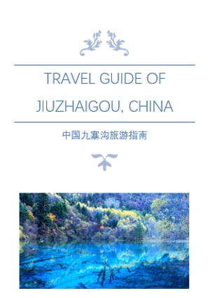 Travel Guide of Jiuzhaigou, China