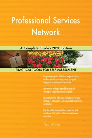 Professional Services Network A Complete Guide - 2020 Edition【電子書籍】[ Gerardus Blokdyk ]