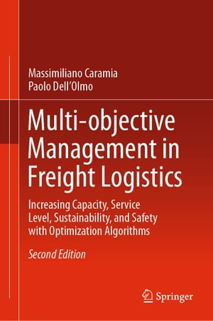 ŷKoboŻҽҥȥ㤨Multi-objective Management in Freight Logistics Increasing Capacity, Service Level, Sustainability, and Safety with Optimization AlgorithmsŻҽҡ[ Massimiliano Caramia ]פβǤʤ19,447ߤˤʤޤ