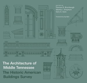 Architecture of Middle Tennessee The Historic American Buildings Survey
